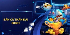 Bắn Cá 88BET - Trải Nghiệm Đi Săn Dưới Lòng Đại Dương - ovaro