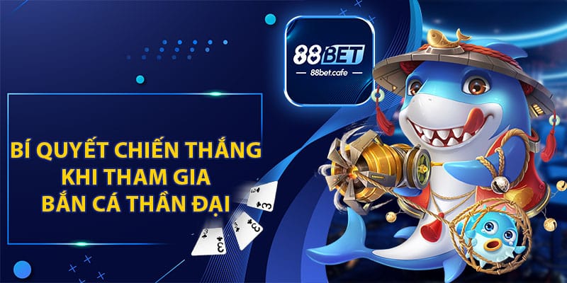Bắn Cá Thần Đại 88BET - Săn Cá Kịch Tính Và Hấp Dẫn - ovaro