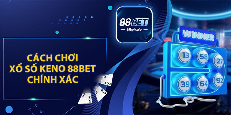 Keno 88BET với tỷ lệ thắng cược cao hàng đầu 2026 - ovaro