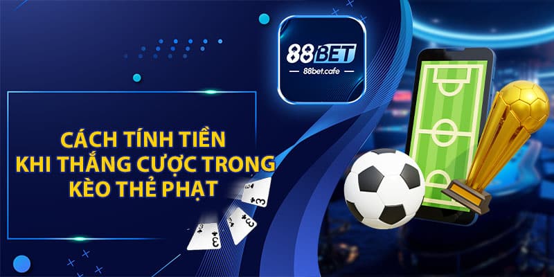 Kèo Thẻ Phạt 88BET - Hướng Dẫn Đọc Kèo Cá Độ Bóng Đá - ovaro