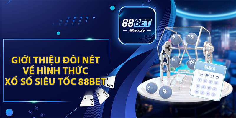 Xổ Số Siêu Tốc 88BET - Quay Số Nhanh, Nhận Thưởng Lớn - ovaro