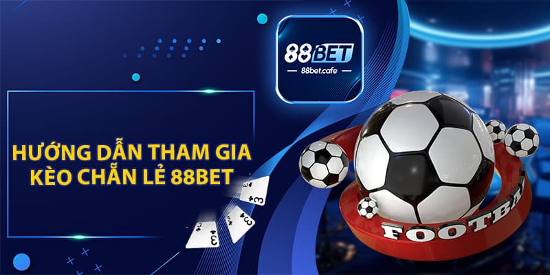 Kèo Chẵn Lẻ 88Bet - Cá Cược Thú Vị Và Cơ Hội Nhận Tiền Lớn - ovaro
