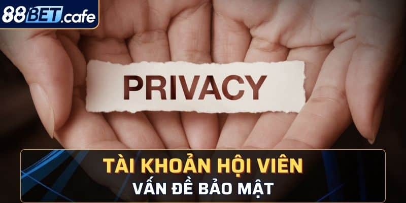 Quyền Riêng Tư 88BET - Chính Sách Quan Trọng Cần Biết - ovaro