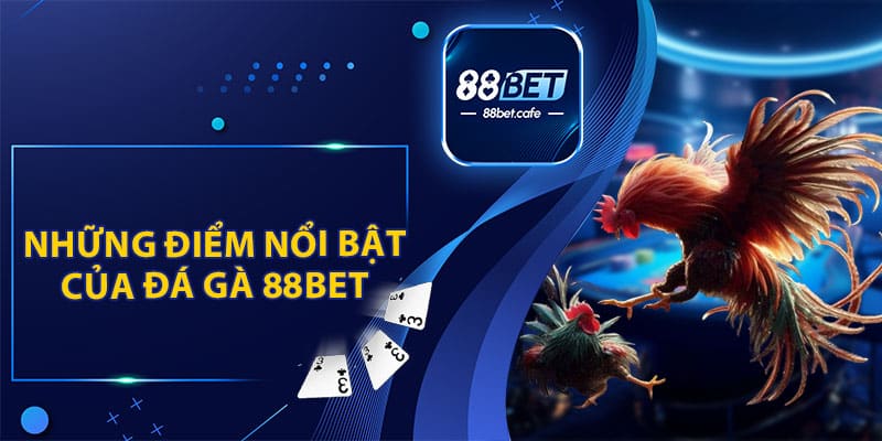 Đá Gà 88BET – Trải Nghiệm Tham Gia Đặt Cược Hấp Dẫn - ovaro