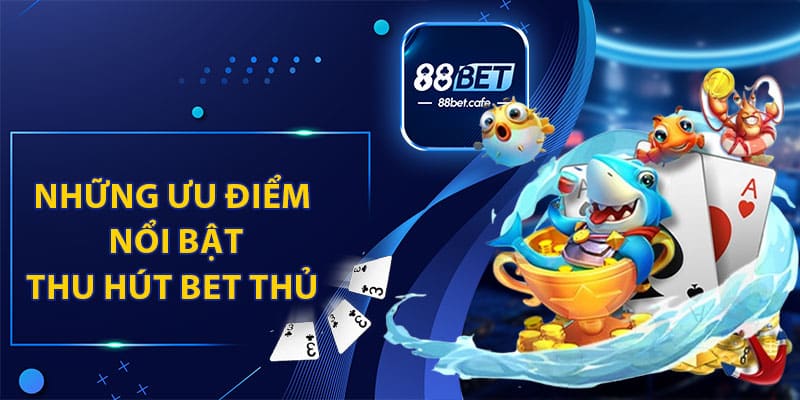 Bắn Cá 88BET - Trải Nghiệm Đi Săn Dưới Lòng Đại Dương - ovaro