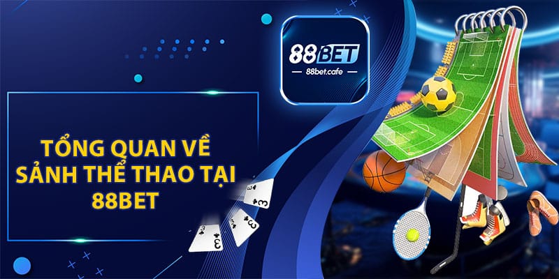 Thể Thao 88BET – Sảnh Cược Luôn Nhận Được Sự Yêu Thích - ovaro