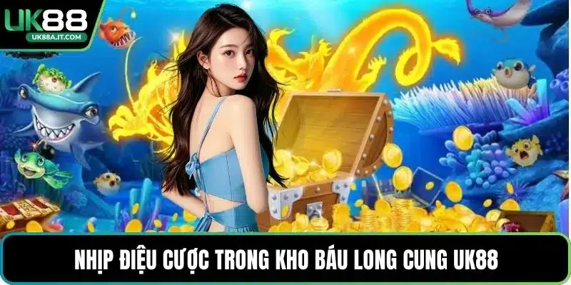 Kho Báu Long Cung UK88 – Game Cược Đại Dương - ovaro